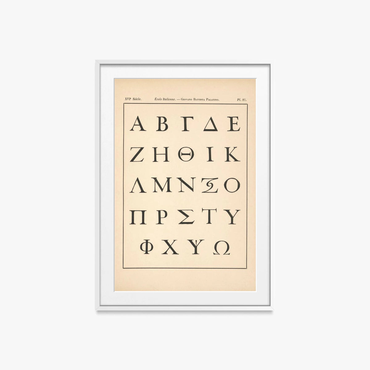 Scuola Italiana – Giovanni Battista Palatino – Alfabeto Greco - Alfred Prunaire, opera di Alfred Prunaire (Classici), stampa con passepartout e cornice bianca, 60x85cm